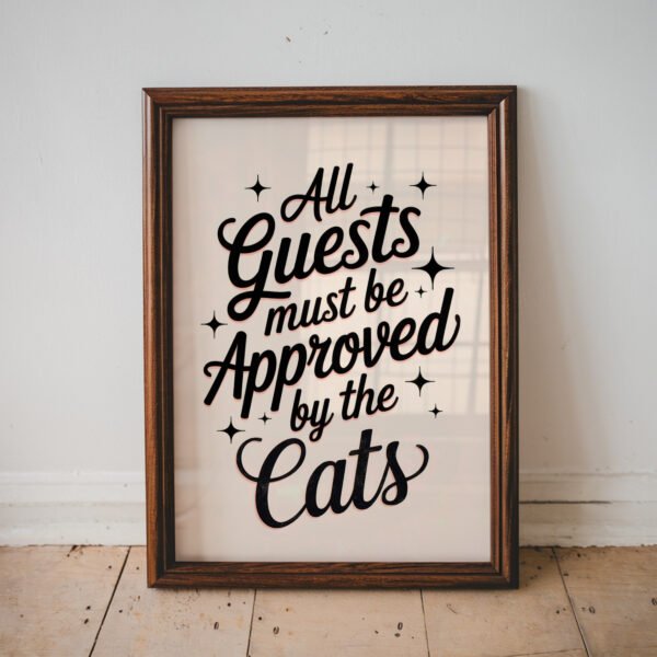 All Guests Must Be Approved by the Cats