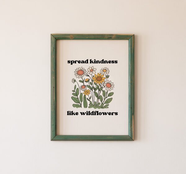 Spread Kindness Like Wildflowers