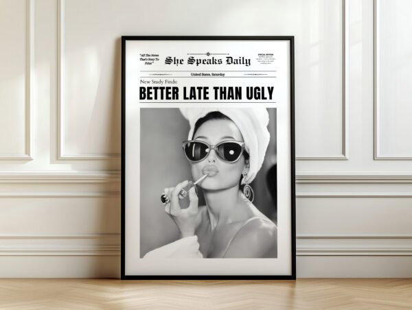 Better Late Than Ugly Audrey Hepburn print