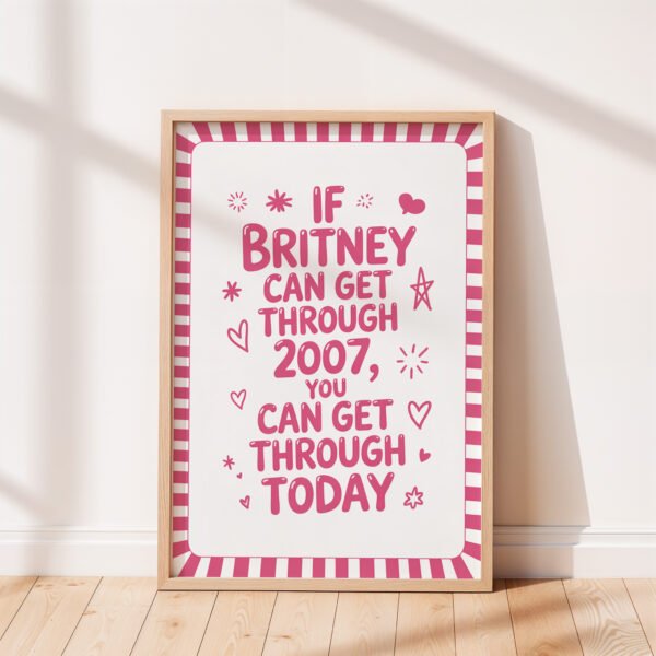 If Britney Can Get Through 2007