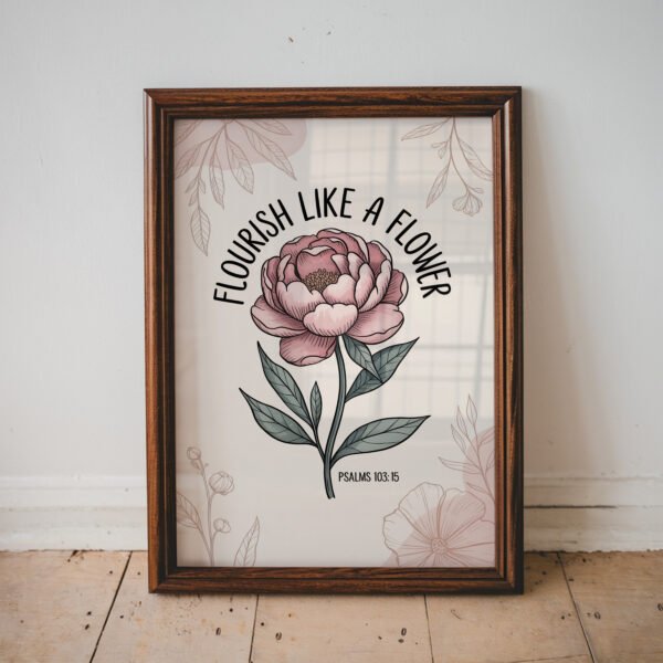 Flourish Like a Flower Psalm 103:15
