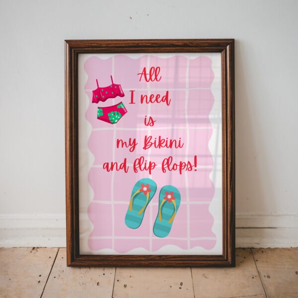 All I Need Is My Bikini and Flip Flops