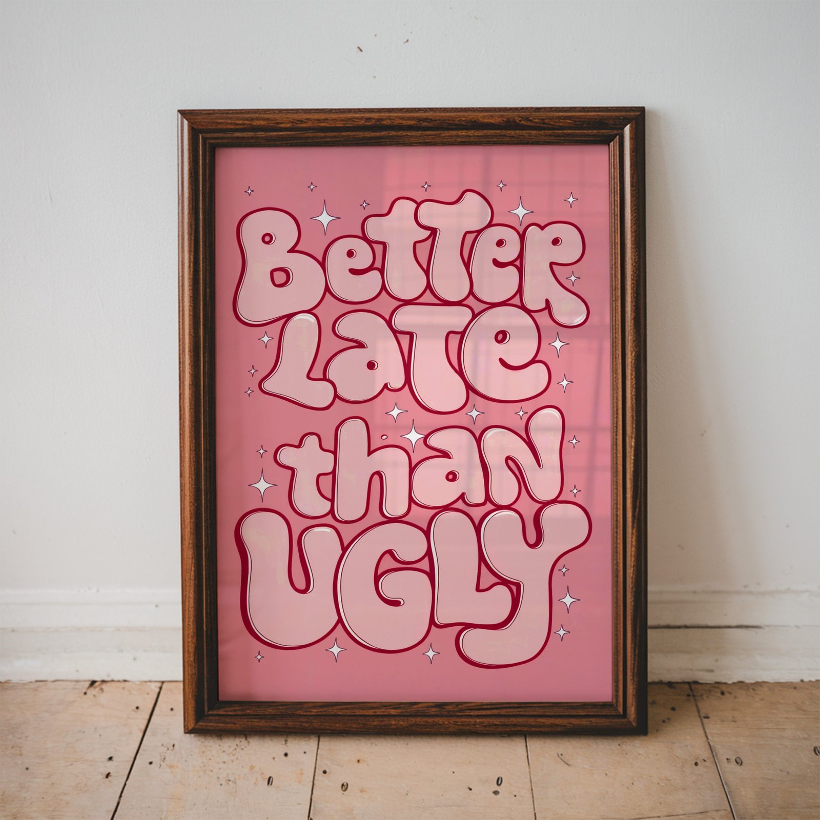 Better Late Than Ugly Print – Pink Retro Typography Wall Art - Image 3