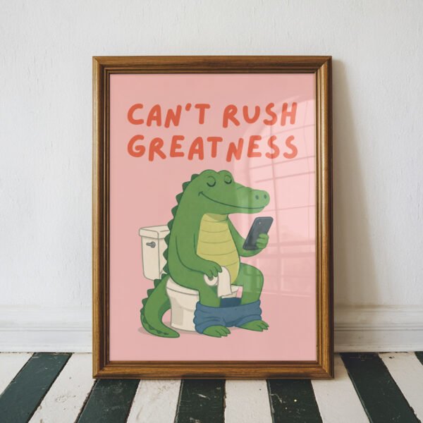 Can't Rush Greatness Alligator Bathroom Print