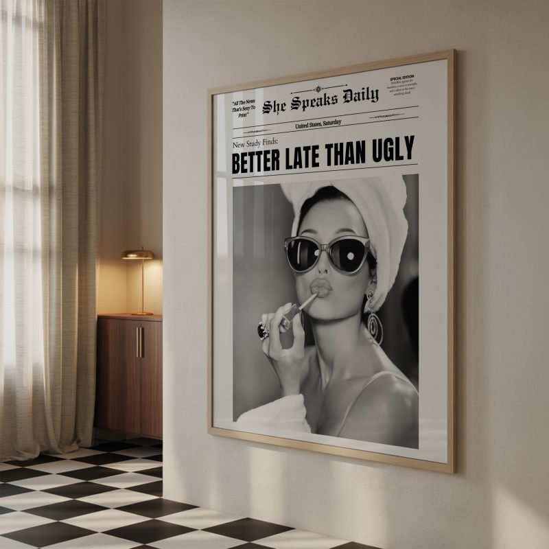 better late than ugly